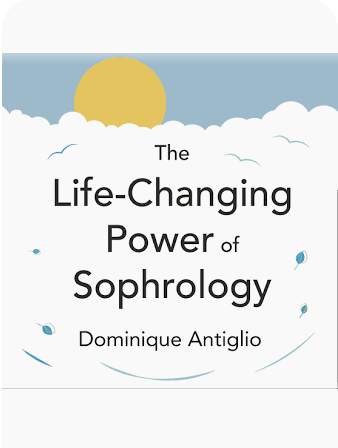 The Life-Changing Power of Sophrology